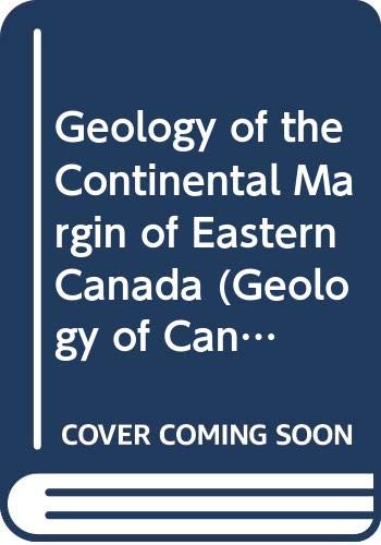 Stock image for Geology of the continental margin of eastern Canada (Geology of North America); Geology on Canada, No. 2 for sale by Dan Pope Books