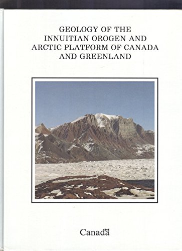9780660131313: Geology of the Innuitian Orogen and Arctic Platform of Canada and Greenland (...