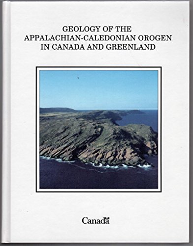 Stock image for The Geology of Canada Vol. 6 : Geology of the Appalachian-Caledonian Orogen in Canada and Greenland for sale by Better World Books
