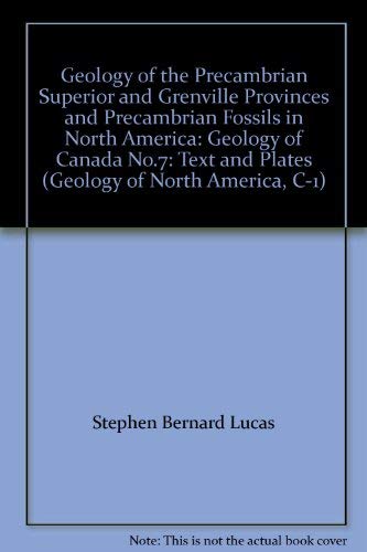 Geology of the Precambrian Superior and Grenville Provinces and Precambrian Fossils of North Amer...