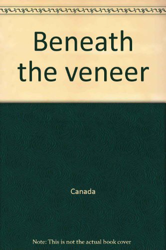 Beneath the veneer (9780660135816) by Canada