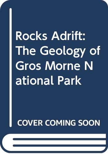 Beispielbild fr Rocks Adrift: The Geology of Gros Morne National Park zum Verkauf von Booksavers of Virginia