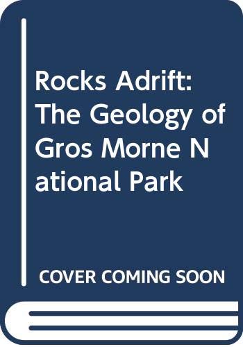 Stock image for Rocks Adrift: The Geology of Gros Morne National Park for sale by Booksavers of Virginia