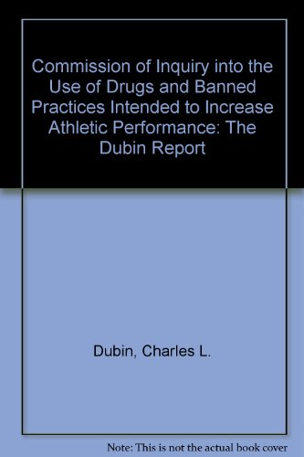 COMMISSION OF INQUIRY INTO THE USE OF DRUGS AND BANNED PRACTICES INTENDED TO INCREASE ATHLETIC PE...