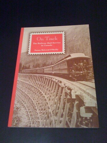 Stock image for On Track : The Railway Mail Service in Canada for sale by Better World Books: West