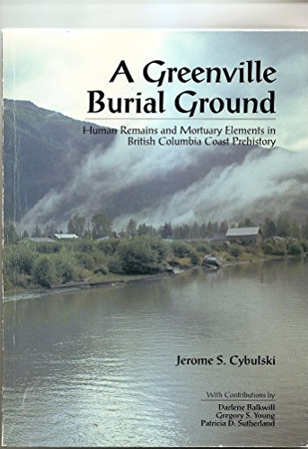 9780660140087: A Greenville Burial Ground: Human Remains and Mortuary Elements in British Columbia Coast Prehistory (Mercury Series)