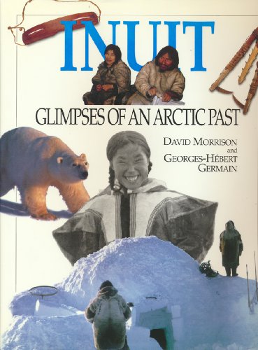 Stock image for Inuit: Glimpses of an Arctic Past for sale by Books From California