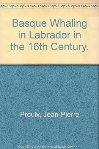 Beispielbild fr Basque Whaling in Labrador in the 16th Century zum Verkauf von Cross-Country Booksellers