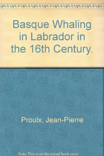 Basque Whaling in Labrador in the 16th Century