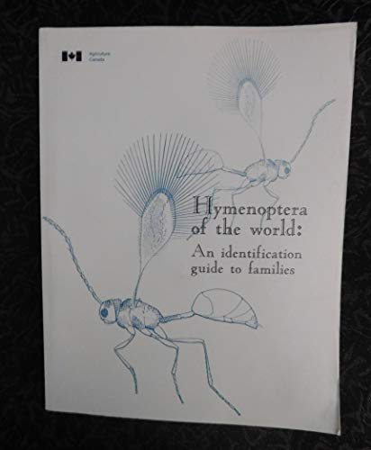 9780660149332: Hymenoptera of the World: An Identification Guide to Families (Centre for Land and Biological Resources Research, Ottawa, Canada)