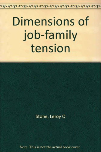 Dimensions of job-family tension (9780660154367) by Stone, Leroy O