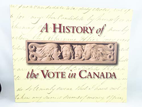 9780660161723: The History of the Vote in Canada
