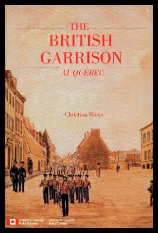 Stock image for The British Garrison at Quebec 1759-1871 (Studies in Archaeology, Architecture, and History) for sale by SecondSale