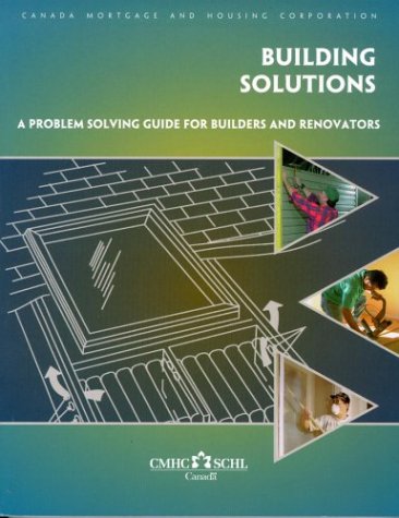 9780660174402: Building Solutions: A Problem Solving Guide for Builders and Renovators