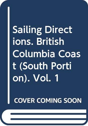 9780660178127: Sailing Directions. British Columbia Coast (South Portion). Vol. 1