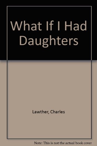 Stock image for What If I Had Daughters for sale by SecondSale