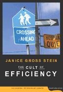 The Cult of Efficiency (Massey Lectures) (9780660185613) by Stein, Janice