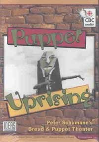 9780660190068: Puppet Uprising: Peter Schumman's Bread & Puppet Theater (Ideas)
