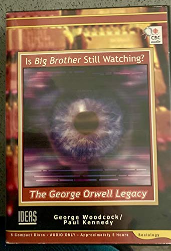 Is Big Brother Still Watching: The George Orwell Legacy (Ideas) (9780660190365) by Woodcock, George