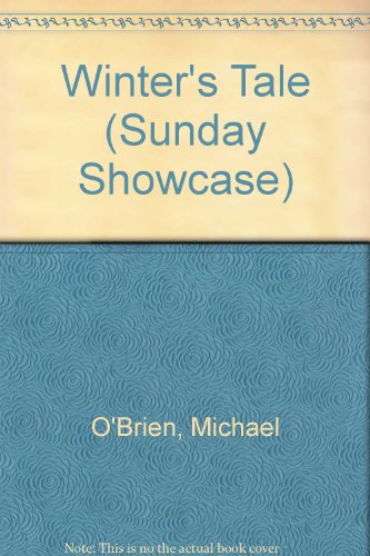 Winter's Tale: Someone Just for Me, Radio Man, the Snow Child, Ice Screams (Sunday Showcase) (9780660192215) by O'Brien, Michael; Mildiner, Leslie; Yousseff, Marcus