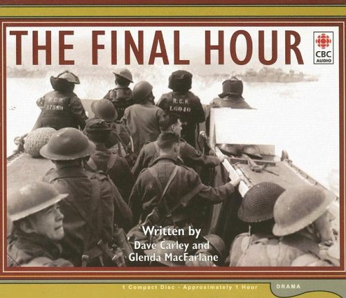 The Final Hour (9780660194615) by Carley, Dave; MacFarlane, Glenda