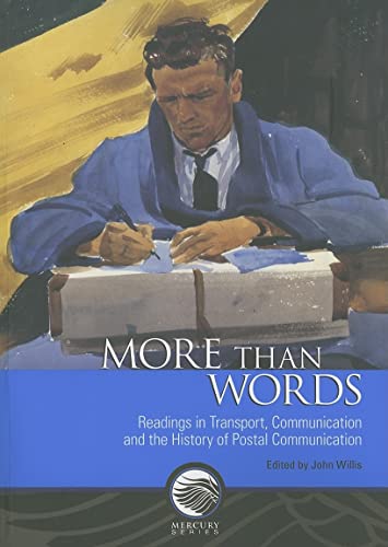 More Than Words: Readings in Transport, Communication and the History of Postal Communication (Mercury Series (0316-1854)) (9780660196961) by Willis, John A.