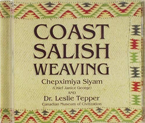 Coast Salish Weaving (9780660198170) by George, Chief Janice; Tepper, Leslie