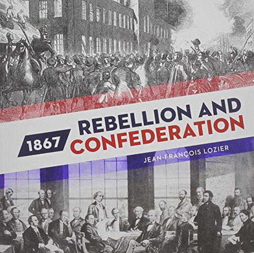 9780660203072: 1867: Rebellion and Confederation (Souvenir Catalogue series, 9 ISSN 2291-6385)
