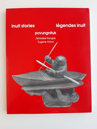 Beispielbild fr Inuit Stories, Legendes Inuit/Povungnituk zum Verkauf von N. Fagin Books