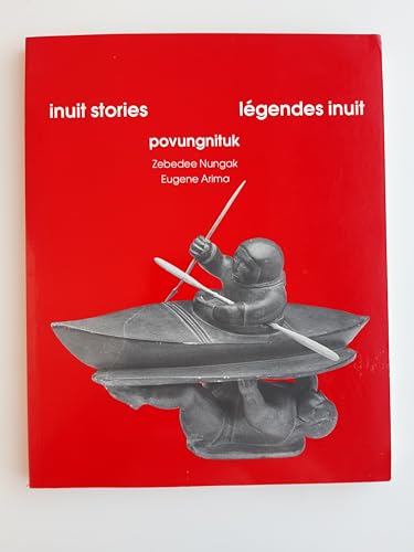 Stock image for Inuit Stories/Legendes Inuit: Povungnituk for sale by Betterbks/ COSMOPOLITAN BOOK SHOP