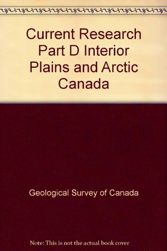 Current Research Part D. Interior Plains and Arctic Canada