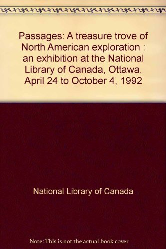 Beispielbild fr Passages, a treasure trove of North American exploration : Passages, un ecrin des explorations de l'Amrique du Nord zum Verkauf von Alexander Books (ABAC/ILAB)