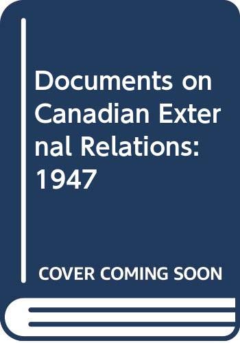 Beispielbild fr Documents on Canadian External Relations: 1947. zum Verkauf von Brentwood Books