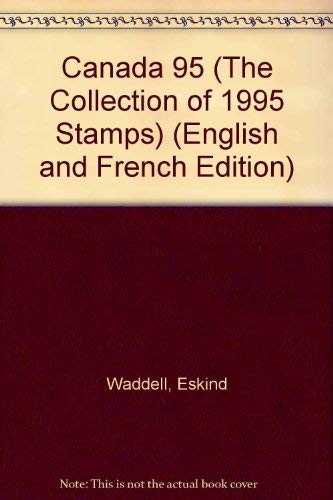 Canada 95 (The Collection of 1995 Stamps) (English and French Edition)