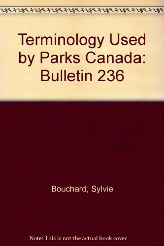 Terminology Used by Parks Canada: Bulletin 236 (9780660602004) by Bouchard, Sylvie