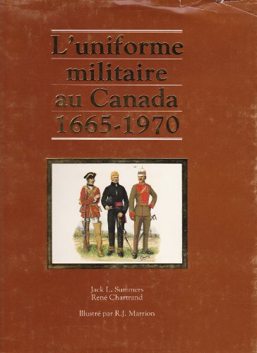 9780660902609: L'uniforme militaire au Canada 1665-1970 SUMMERS et CHARTRAND
