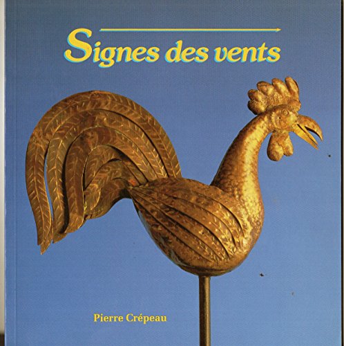 Stock image for Signes des Vents : La Collection de Girouettes du Musee Canadien des Civilisations for sale by Better World Books
