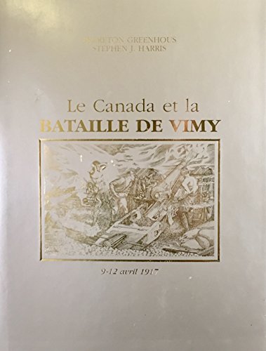 Beispielbild fr Canada et la Bataille de Vimy, 9-12 Avril 1917 zum Verkauf von Better World Books