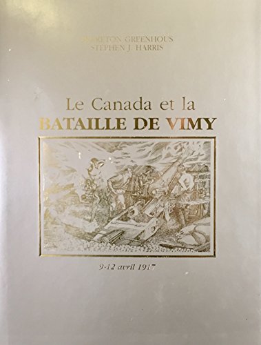 Stock image for Canada et la Bataille de Vimy, 9-12 Avril 1917 for sale by Better World Books