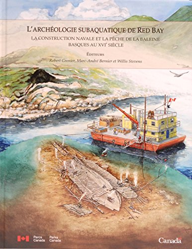 9780660972046: L'archeologie Subaquatique De Red Bay: La Construction Navale Et La Peche De La Baleine Basques Au Xvie Siecle