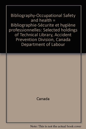 Occupational safety and health =: SeÌcuriteÌ et hygieÌ€ne professionnelles : a bibliography = bibliographie (9780662001546) by Canada