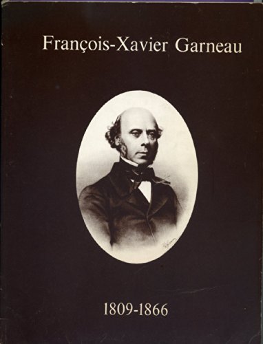 Imagen de archivo de Francois-Xavier Garneau, 1809-1866 (English and French Edition a la venta por Zubal-Books, Since 1961