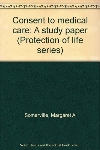 Beispielbild fr Consent to medical care: A study paper (Protection of life series) zum Verkauf von getbooks GmbH