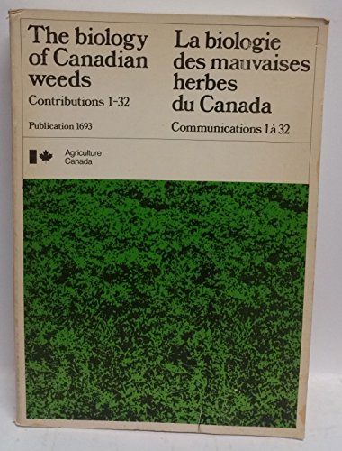 9780662106685: The Biology of Canadian Weeds - Contributions 1-32