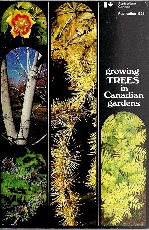 Growing Trees in Canadian Gardens (Publication 1722)