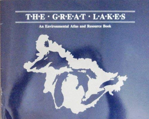 Stock image for The Great Lakes: An Environmental Atlas and Resource Book for sale by Bay Used Books
