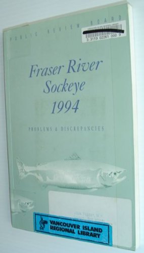 Fraser River Sockeye, 1994 : Problems and Discrepancies: Report of the Fraser River Sockeye Publi...