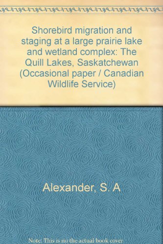 Stock image for Shorebird migration and staging at a large prairie lake and wetland complex: The Quill Lakes, Saskatchewan (Occasional paper / Canadian Wildlife Service) for sale by A Squared Books (Don Dewhirst)