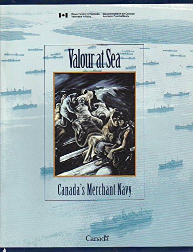 Valour at Sea: Canada's Merchant Navy