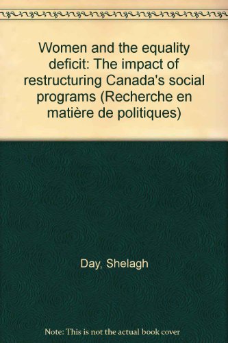 Beispielbild fr Women and the Equality Deficit : The Impact of Restructuring Canada's Social Programs zum Verkauf von Better World Books